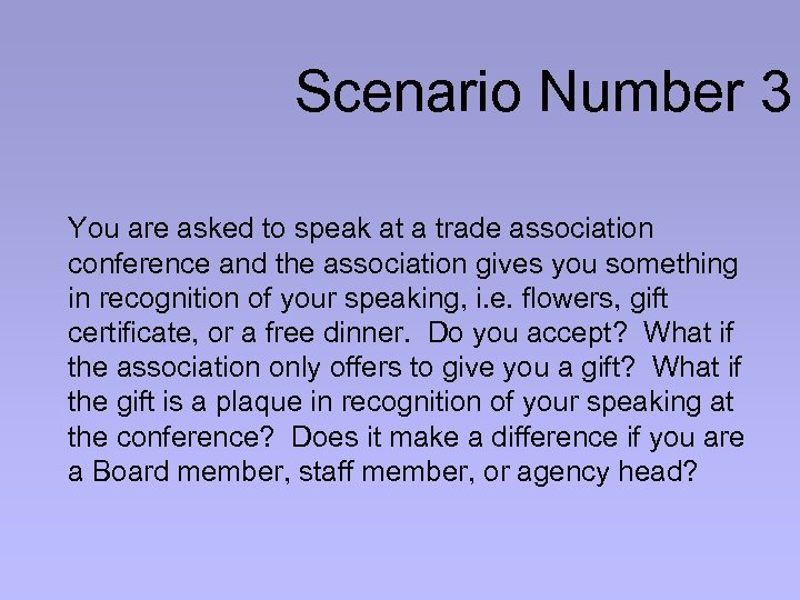 Scenario Number 3 You are asked to speak at a trade association conference and