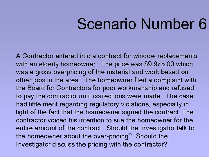 Scenario Number 6 A Contractor entered into a contract for window replacements with an
