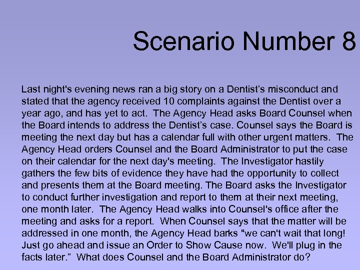 Scenario Number 8 Last night's evening news ran a big story on a Dentist’s