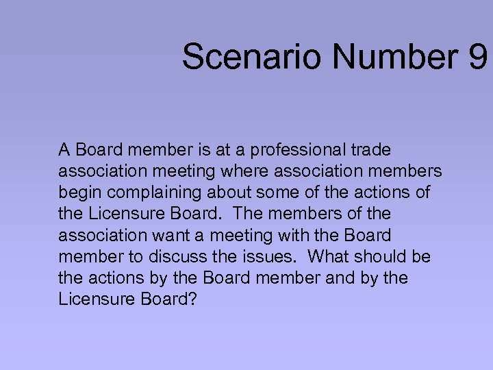 Scenario Number 9 A Board member is at a professional trade association meeting where