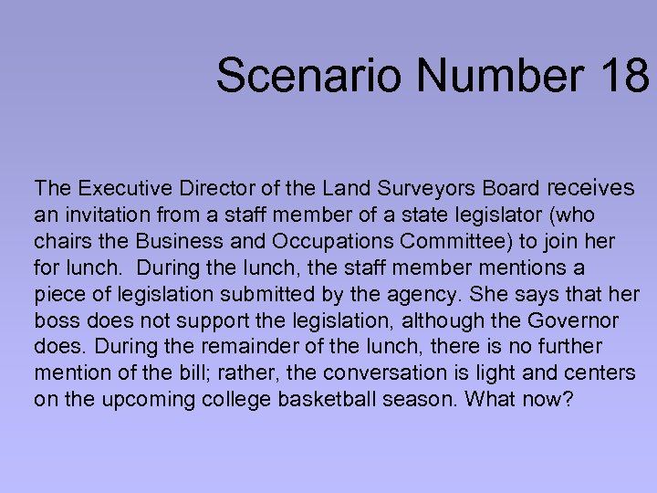 Scenario Number 18 The Executive Director of the Land Surveyors Board receives an invitation