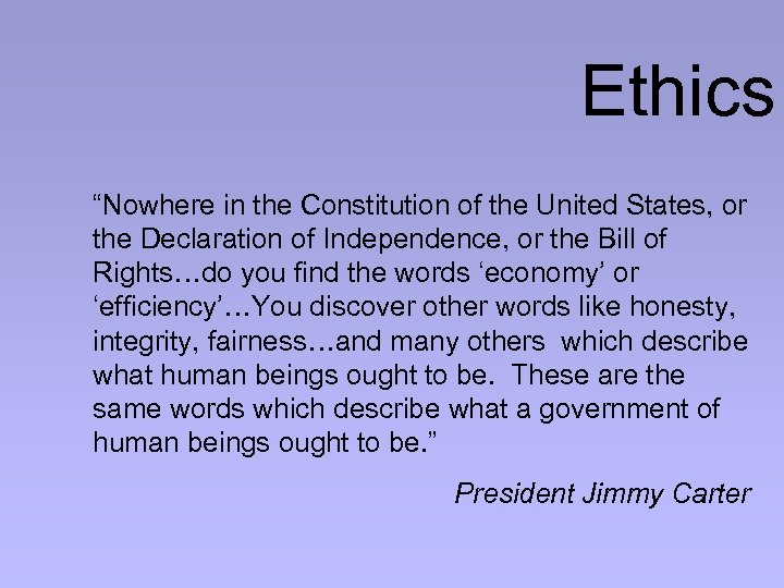 Ethics “Nowhere in the Constitution of the United States, or the Declaration of Independence,