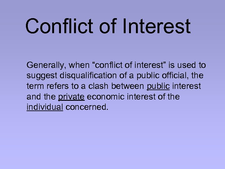 Conflict of Interest Generally, when “conflict of interest” is used to suggest disqualification of