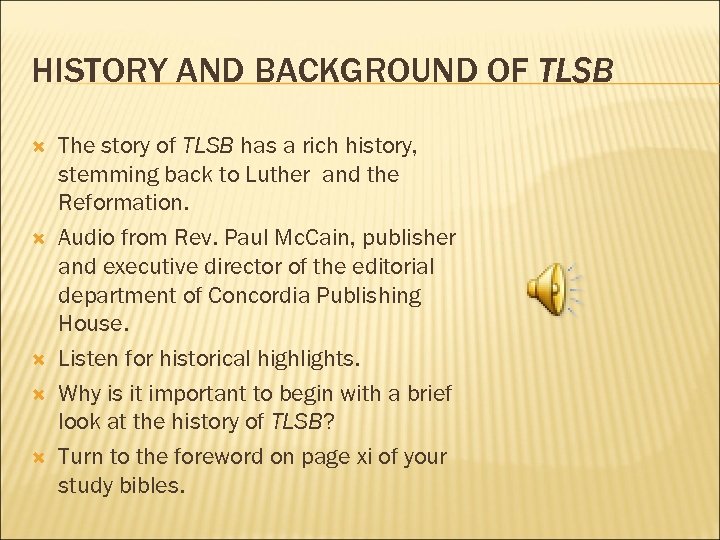 HISTORY AND BACKGROUND OF TLSB The story of TLSB has a rich history, stemming