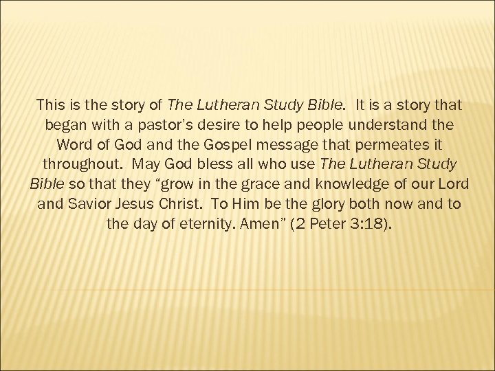 This is the story of The Lutheran Study Bible. It is a story that