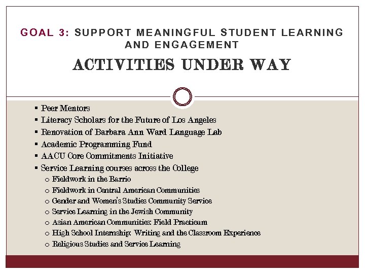 GOAL 3: SUPPORT MEANINGFUL STUDENT LEARNING AND ENGAGEMENT ACTIVITIES UNDER WAY § § §