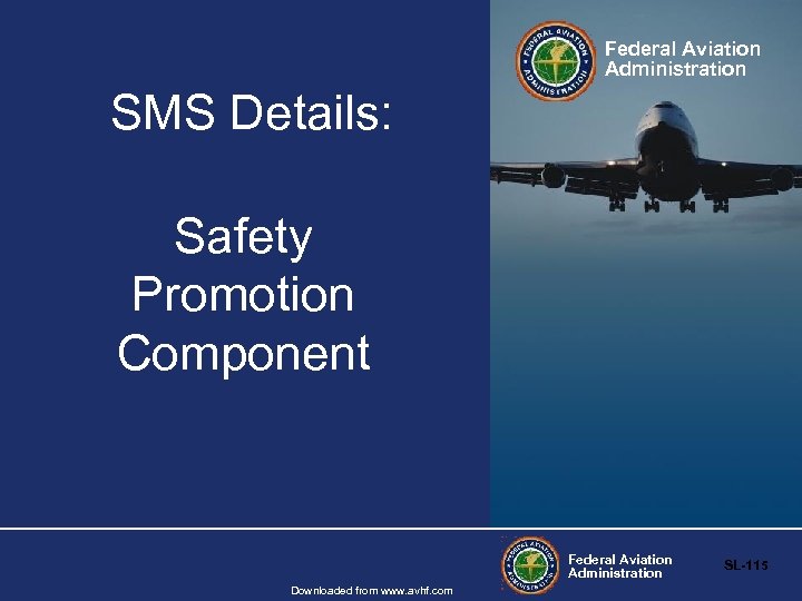 Federal Aviation Administration SMS Details: Safety Promotion Component Federal Aviation Administration Downloaded from www.