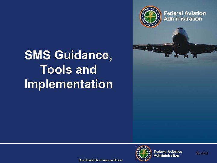 Federal Aviation Administration SMS Guidance, Tools and Implementation Federal Aviation Administration Downloaded from www.