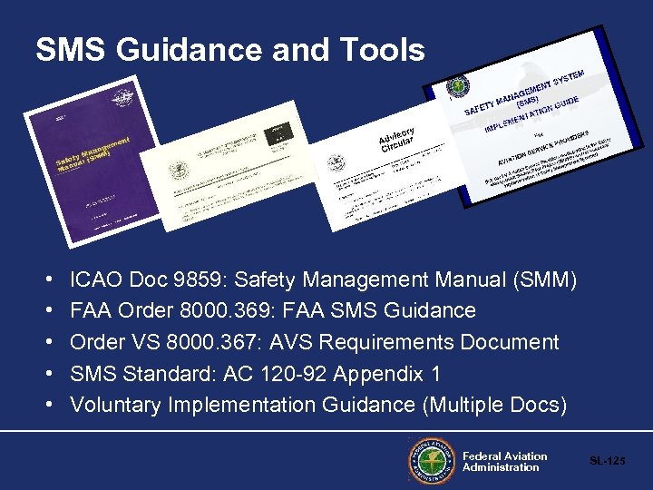 SMS Guidance and Tools • • • ICAO Doc 9859: Safety Management Manual (SMM)