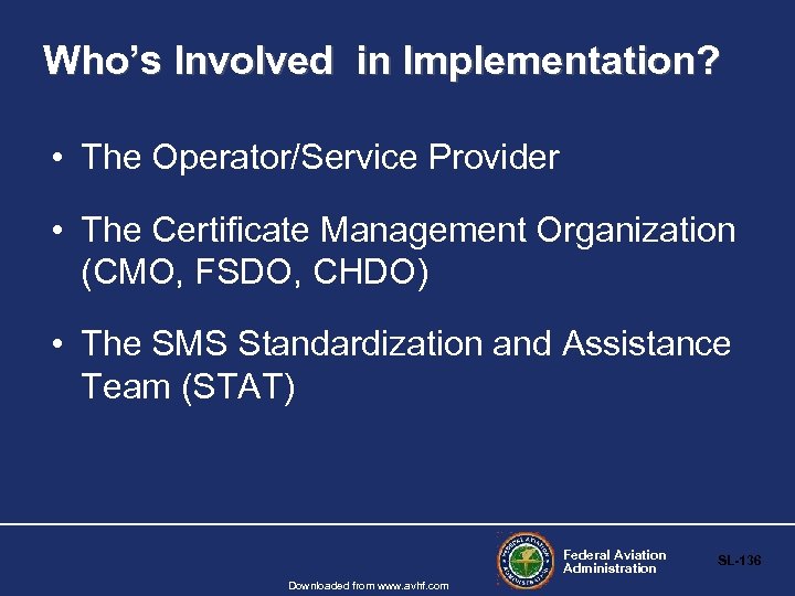 Who’s Involved in Implementation? • The Operator/Service Provider • The Certificate Management Organization (CMO,
