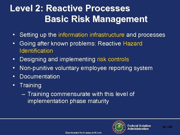 Level 2: Reactive Processes Basic Risk Management • Setting up the information infrastructure and