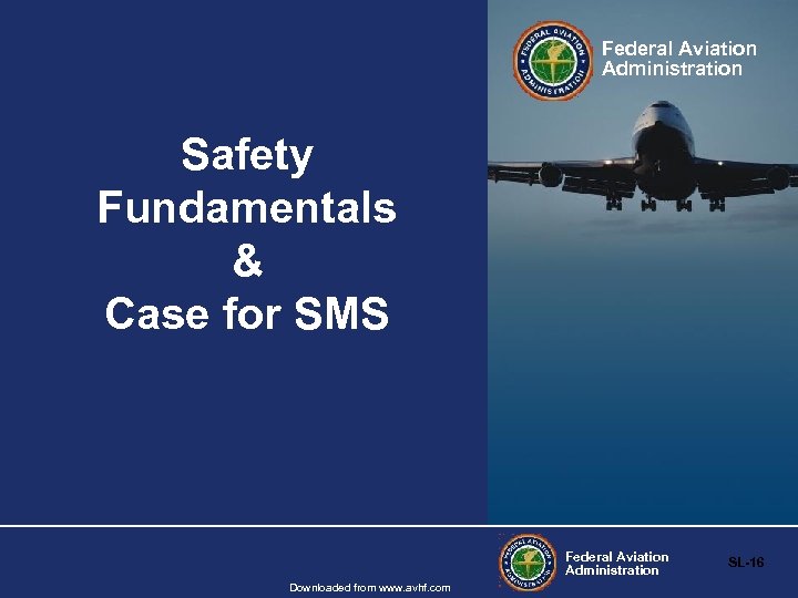 Federal Aviation Administration Safety Fundamentals & Case for SMS Federal Aviation Administration Downloaded from