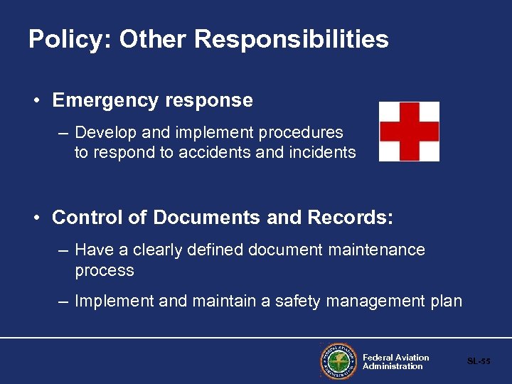 Policy: Other Responsibilities • Emergency response – Develop and implement procedures to respond to