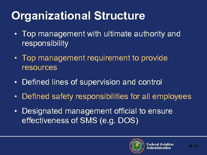 Organizational Structure • Top management with ultimate authority and responsibility • Top management requirement