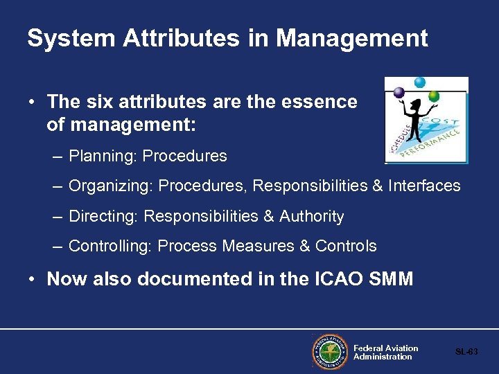 System Attributes in Management • The six attributes are the essence of management: –