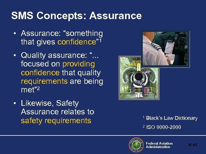 SMS Concepts: Assurance • Assurance: “something that gives confidence” 1 • Quality assurance: “.