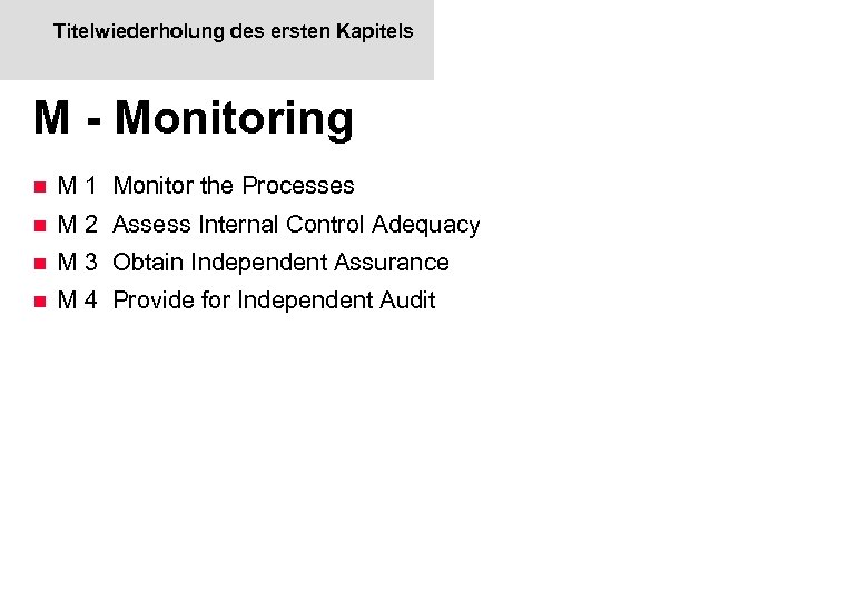 Titelwiederholung des ersten Kapitels M - Monitoring n M 1 Monitor the Processes n