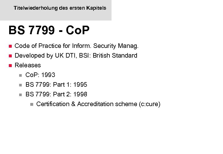 Titelwiederholung des ersten Kapitels BS 7799 - Co. P n Code of Practice for