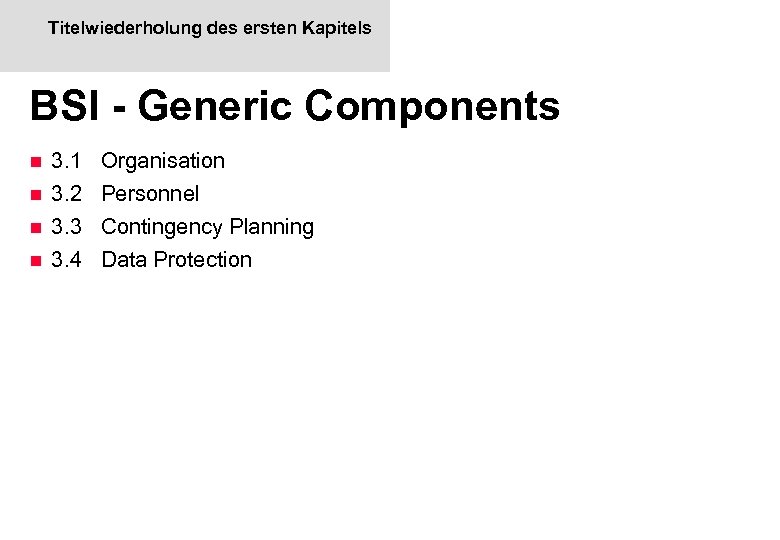 Titelwiederholung des ersten Kapitels BSI - Generic Components 3. 1 n 3. 2 n