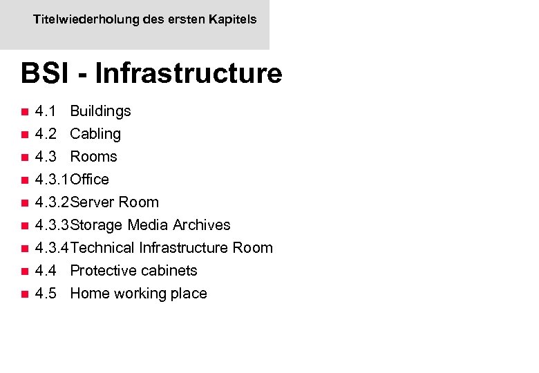 Titelwiederholung des ersten Kapitels BSI - Infrastructure n 4. 1 Buildings 4. 2 Cabling