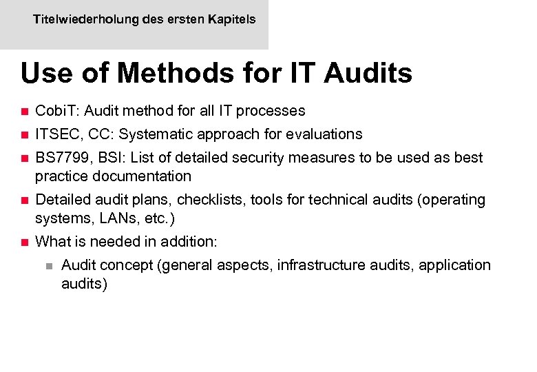 Titelwiederholung des ersten Kapitels Use of Methods for IT Audits n Cobi. T: Audit