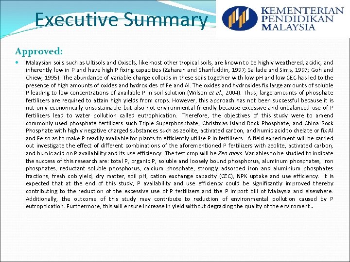 Executive Summary Approved: Malaysian soils such as Ultisols and Oxisols, like most other tropical