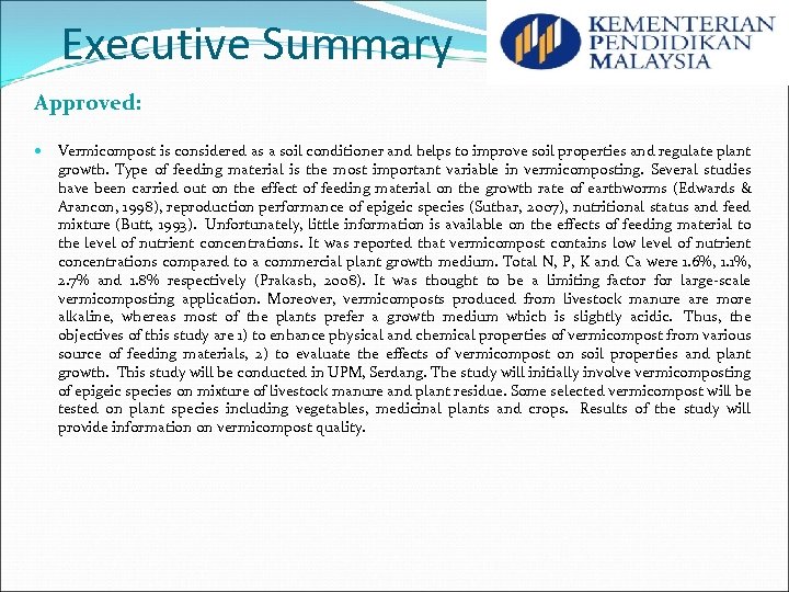 Executive Summary Approved: Vermicompost is considered as a soil conditioner and helps to improve