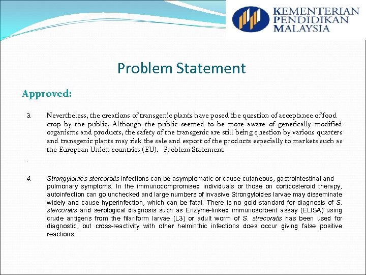 Problem Statement Approved: 3. Nevertheless, the creations of transgenic plants have posed the question