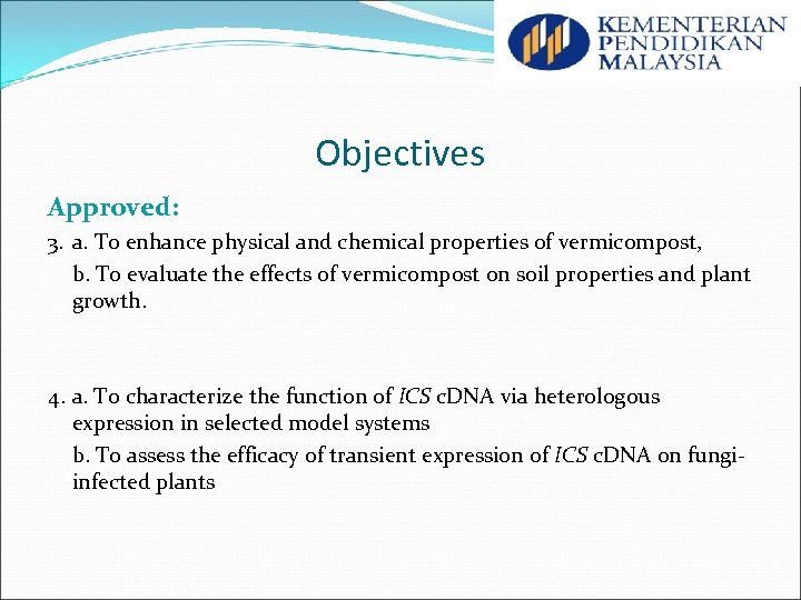 Objectives Approved: 3. a. To enhance physical and chemical properties of vermicompost, b. To