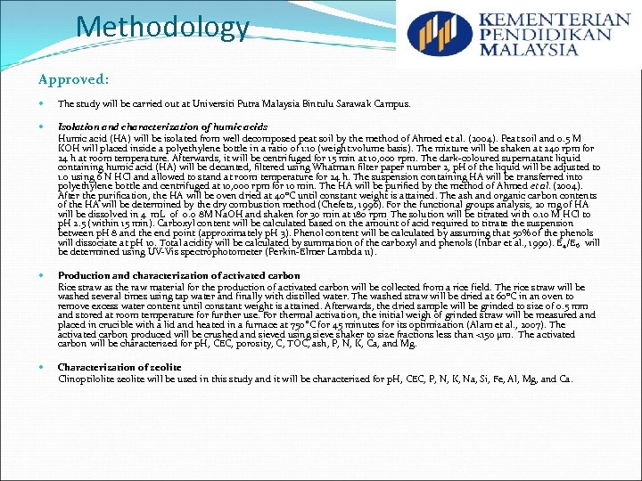 Methodology Approved: The study will be carried out at Universiti Putra Malaysia Bintulu Sarawak