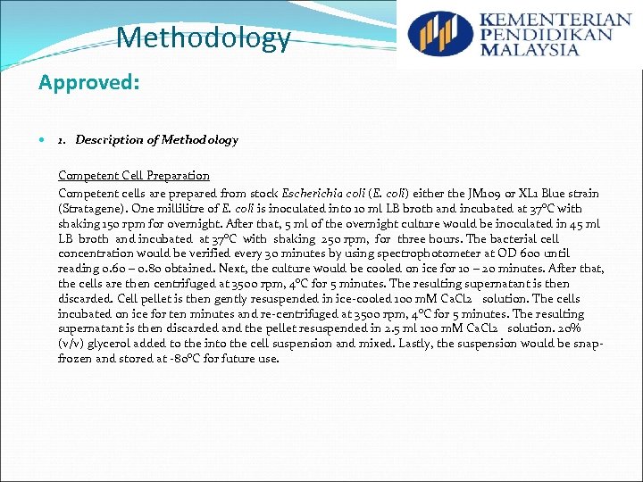 Methodology Approved: 1. Description of Methodology Competent Cell Preparation Competent cells are prepared from