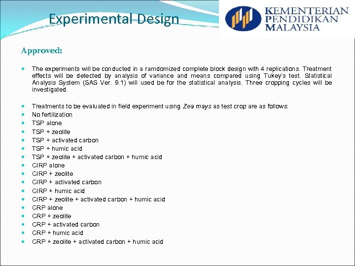 Experimental Design Approved: The experiments will be conducted in a ramdomized complete block design