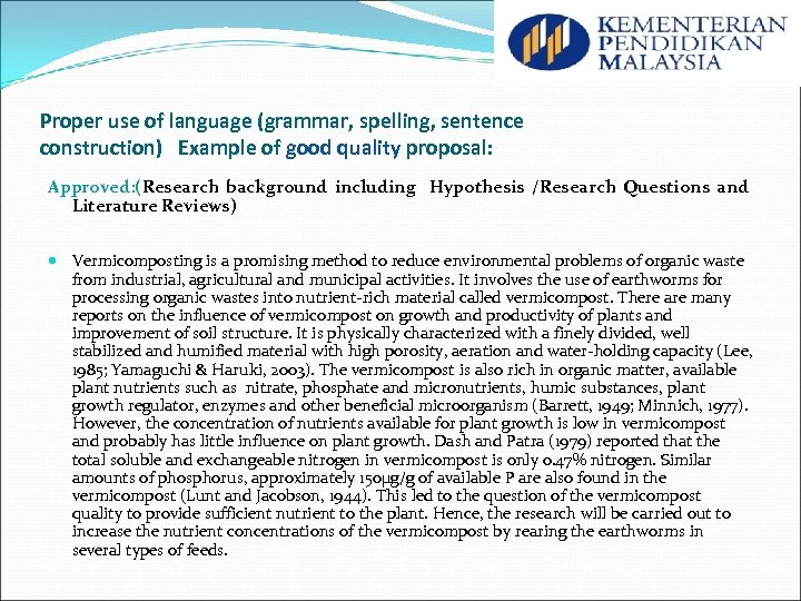 Proper use of language (grammar, spelling, sentence construction) Example of good quality proposal: Approved: