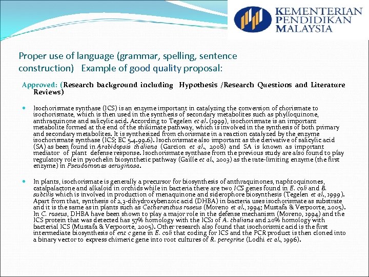 Proper use of language (grammar, spelling, sentence construction) Example of good quality proposal: Approved: