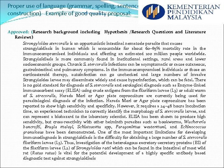 Proper use of language (grammar, spelling, sentence construction) Example of good quality proposal: Approved: