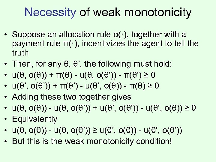 Necessity of weak monotonicity • Suppose an allocation rule o(·), together with a payment