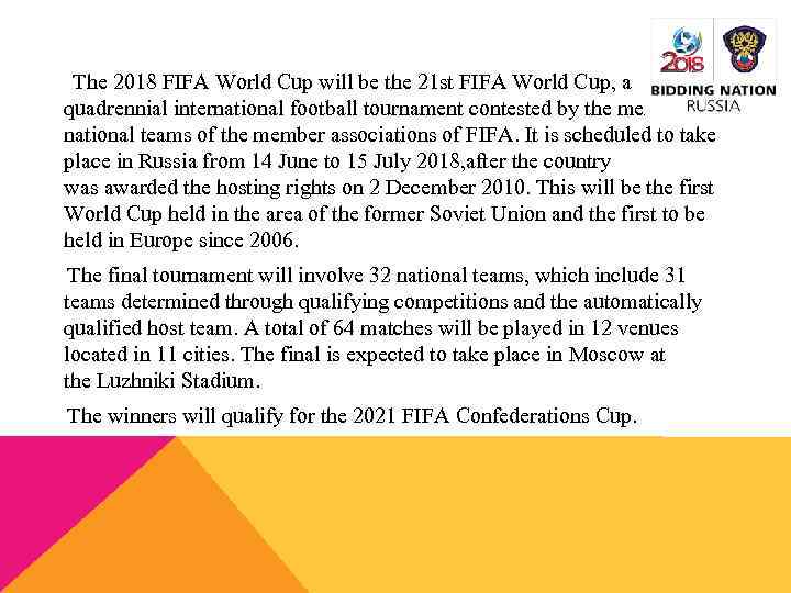  The 2018 FIFA World Cup will be the 21 st FIFA World Cup,