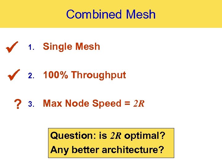 Combined Mesh 1. Single Mesh 2. 100% Throughput ? 3. Max Node Speed =