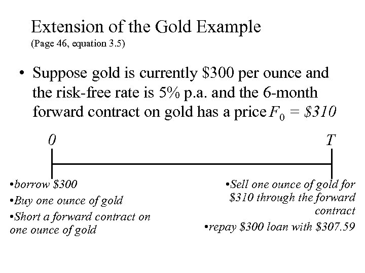 Extension of the Gold Example (Page 46, equation 3. 5) • Suppose gold is