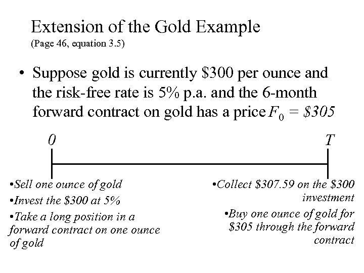 Extension of the Gold Example (Page 46, equation 3. 5) • Suppose gold is