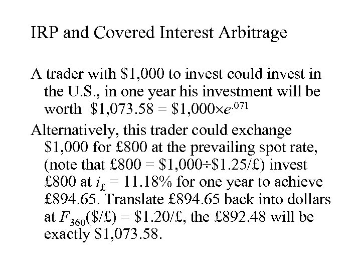 IRP and Covered Interest Arbitrage A trader with $1, 000 to invest could invest