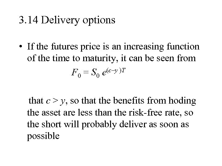 3. 14 Delivery options • If the futures price is an increasing function of