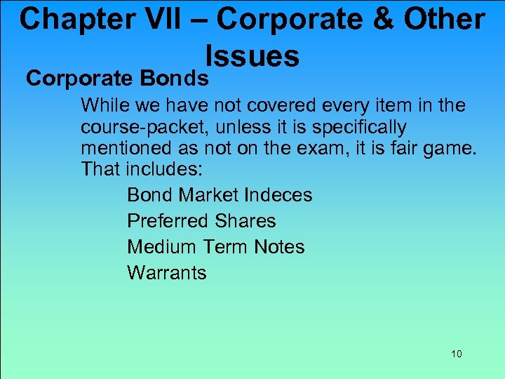 Chapter VII – Corporate & Other Issues Corporate Bonds While we have not covered