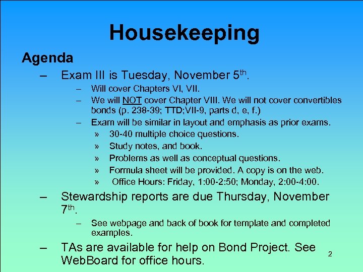 Housekeeping Agenda – Exam III is Tuesday, November 5 th. – – Stewardship reports