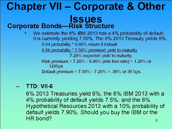 Chapter VII – Corporate & Other Issues Corporate Bonds—Risk Structure • We estimate the