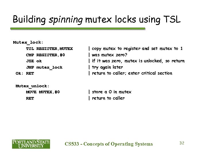 Building spinning mutex locks using TSL Mutex_lock: TSL CMP JZE JMP Ok: RET REGISTER,