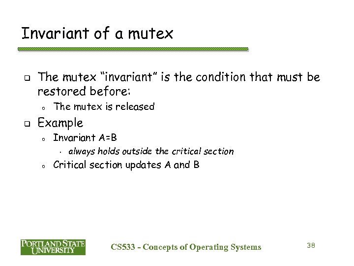 Invariant of a mutex q The mutex “invariant” is the condition that must be