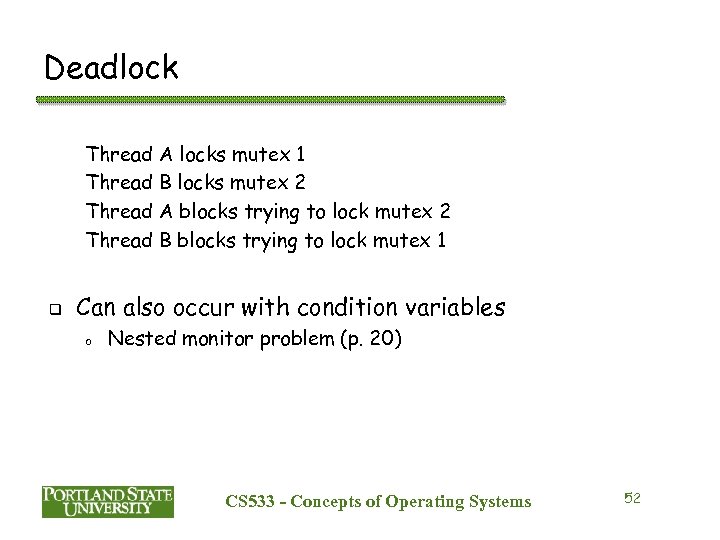 Deadlock Thread A locks mutex 1 Thread B locks mutex 2 Thread A blocks