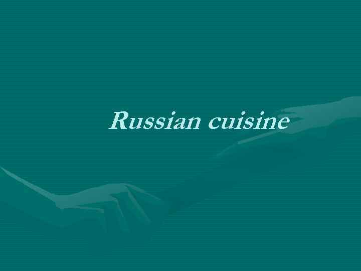 Russian cuisine 