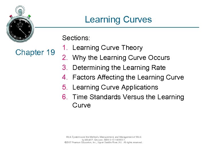 Learning Curves Chapter 19 Sections: 1. Learning Curve Theory 2. Why the Learning Curve